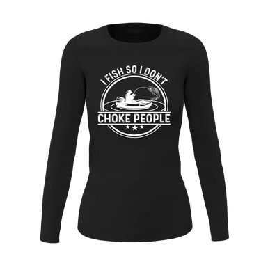 I Fish So I Don't Choke People v2 Women Long Sleeve Shirt